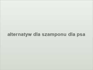 alternatyw dla szamponu dla psa