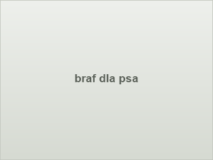 braf dla psa
