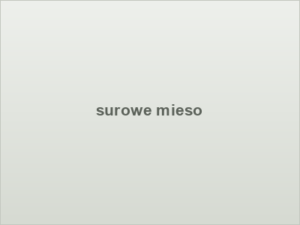 surowe mieso