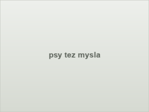 psy tez mysla